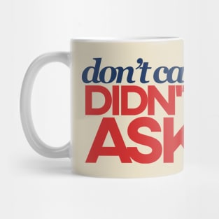 Don't Care, Didn't Ask Mug